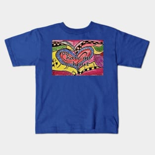 You Have my Heart Kids T-Shirt